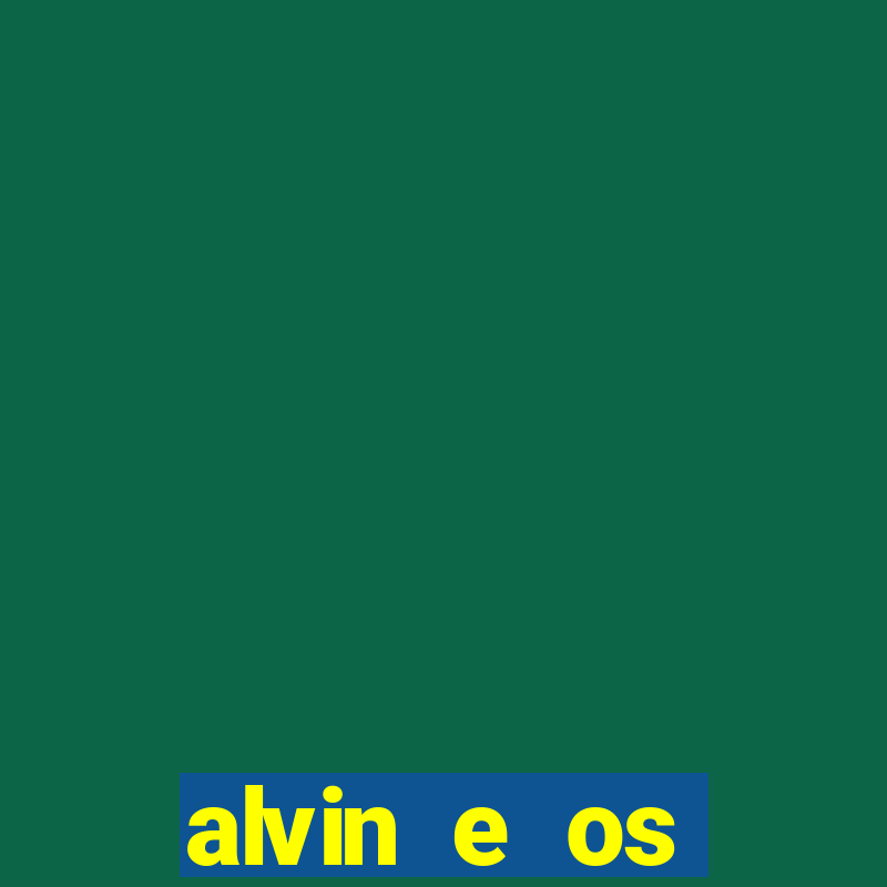 alvin e os esquilos esquiletes nomes